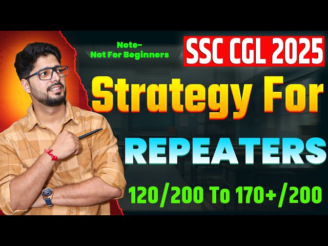 SSC CGL 2025 Strategy For Repeaters | Do This To Boost Your Score | Free Practice Batch For SSC Exam