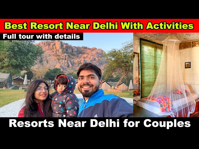 Best Resort Near Delhi With Activities | Weekend Resort Near Delhi | Resorts Near Delhi for Couples