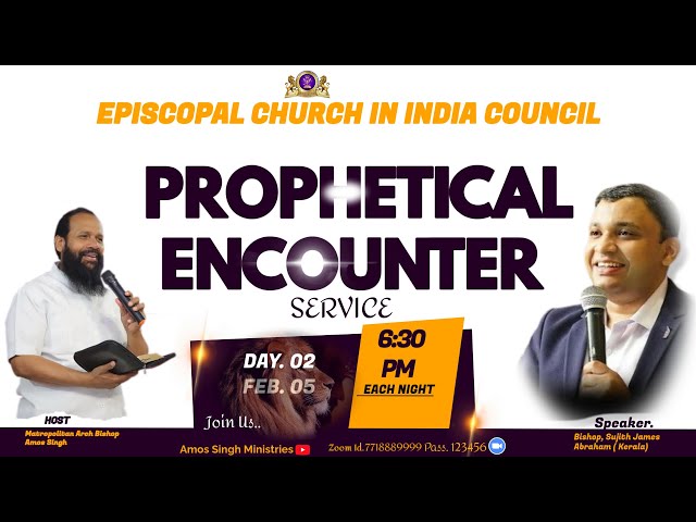 PROPHETICAL ENCOUNTER 05.02.2025 || BISHOP AMOS SINGH || BISHOP SUJIT JAMES ABRAHAM ||