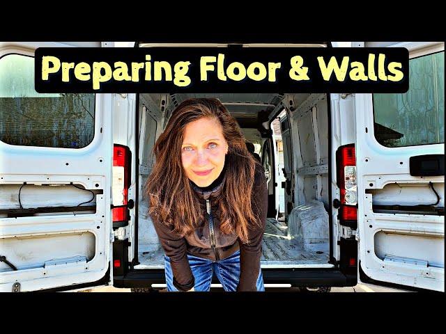 Van Build | Preparing Floor and Walls (Ep. 2 Ram Promaster 136" Wheel Base)