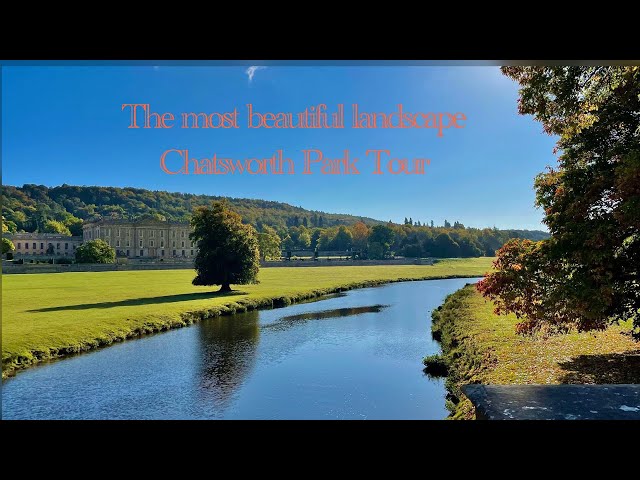 Chatsworth Park Tour （HD)高清视频，查茨沃斯公园看著名影视景区England/house/river/trees