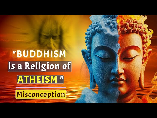 “Buddhism is a Religion of Atheism” - Why This Misconception Exists