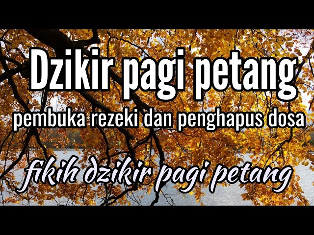 Dzikir pagi petang pembuka rezeki dan penghapus dosa