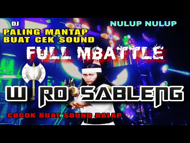 DJ WIRO SABLENG MANTAP BUAT CEK SOUND FULL BATTLE NULUP