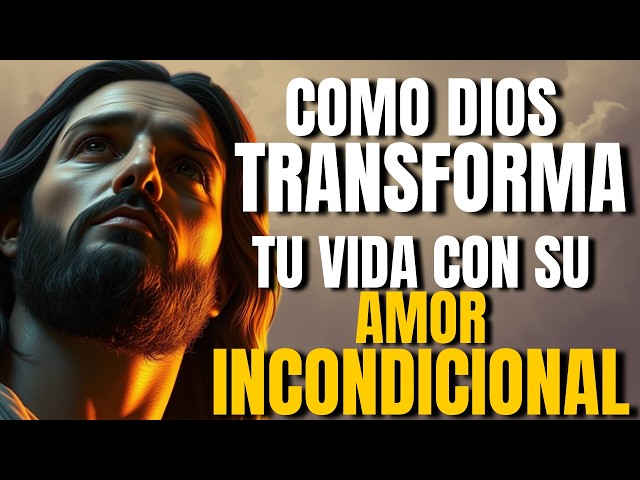 Cómo el Amor de Dios TRANSFORMA Vidas