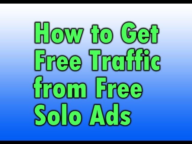 How to Get Free Traffic from Free Solo Ads Sites that Work!