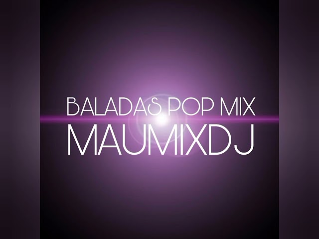 BALADAS POP MIX