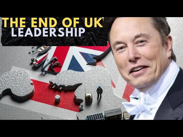 Why Elon Musk Wants the UK Government Overthrown