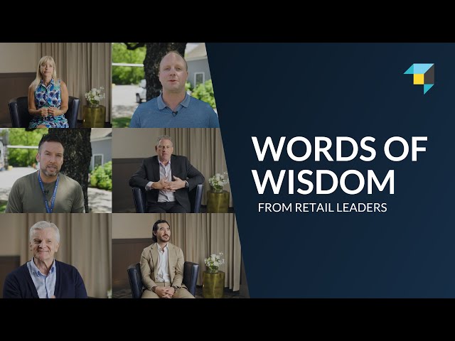 Words of Wisdom From Retail Leaders