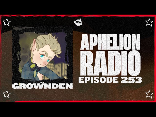 Seren Santiago presents Aphelion Radio - Episode 253 (w/ Grownden Guest Mix) [January 20, 2025]