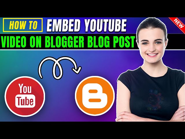 How to Embed YouTube Video on Blogger Blog Post 2025 | Full Guide