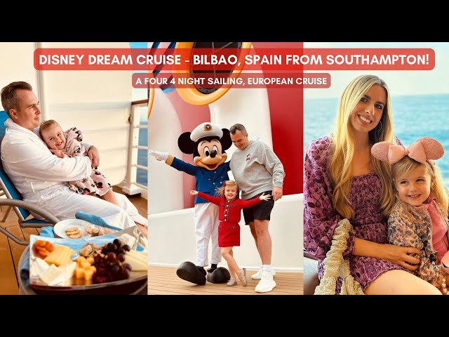 DISNEY DREAM EUROPEAN CRUISE FROM SOUTHAMPTON UK TO BILBAO SPAIN - 4 NIGHT SAILING!