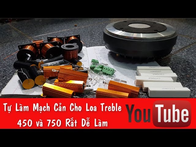 Cách Cản Tụ Cho Loa Treble 750 và 450 Có Bóng Đèn