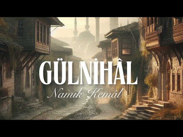 GÜLNİHÂL - NAMIK KEMÂL