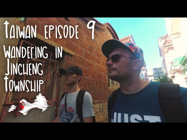 Taiwan Episode 9 - Wandering in Jincheng Township