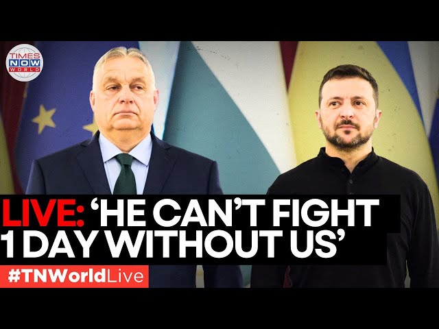 LIVE | Viktor Orbán’s Shocking Threat To Ukraine: Will Hungary Veto EU Sanctions?| TIMES NOW WORLD