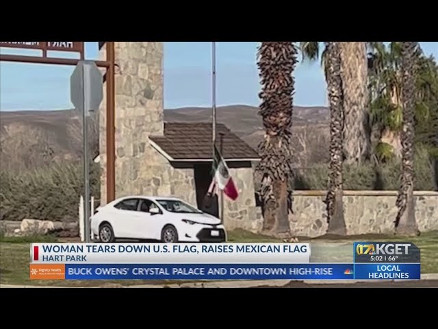 Woman arrested after taking down US flag, raising Mexican flag at Hart Park: Kern County sheriff