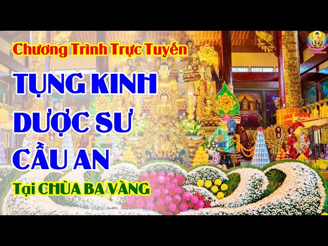 🔴 [TRỰC TIẾP] Ngày 05.3.2025 TỤNG KINH DƯỢC SƯ - Lễ Cầu An Tháng 2 Âm - Chùa Ba Vàng