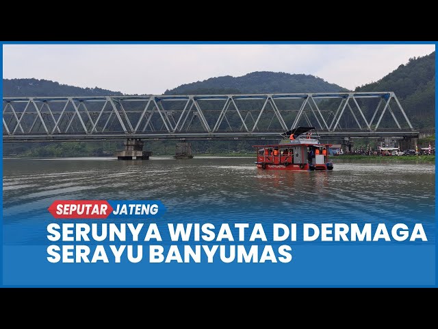 Serunya Berwisata di Dermaga Serayu Banyumas