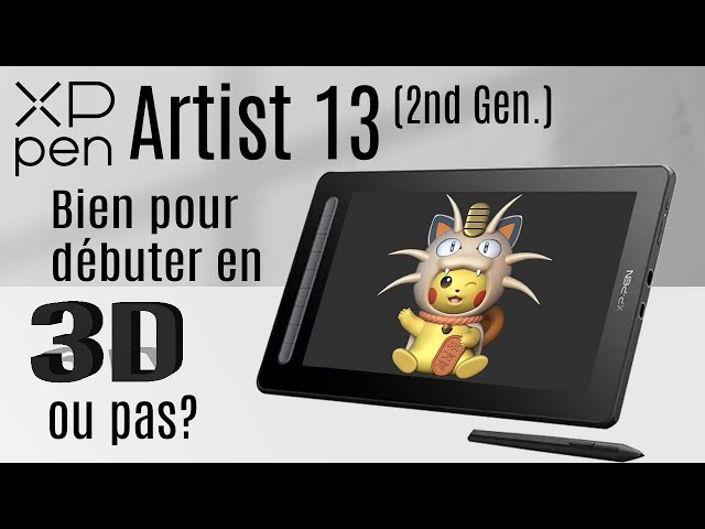 Xp-pen Artist 13 2nd generation - Le test pour la modélisation 3D