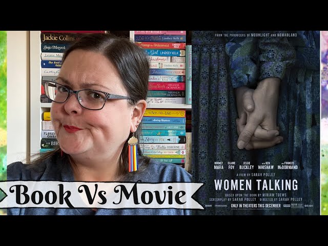 Book Vs Movie: Women Talking, Did the Oscar-Nominated Film Live Up to The Book?