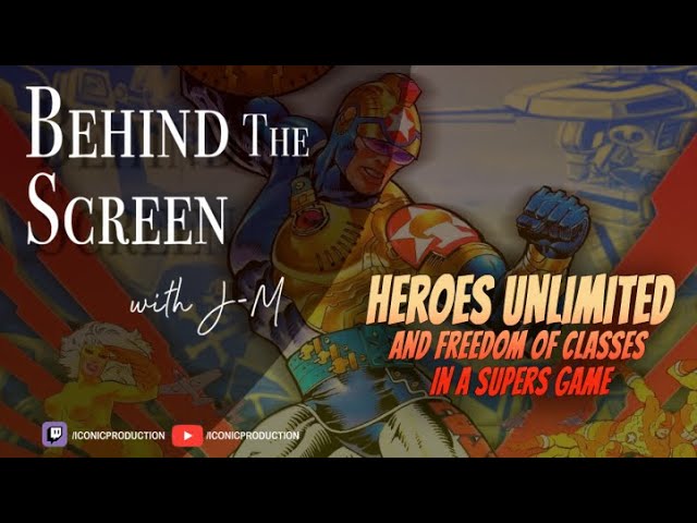 Behind the Screen: E224 - Heroes Unlimited and the Freedom of Classes in a Supers Game