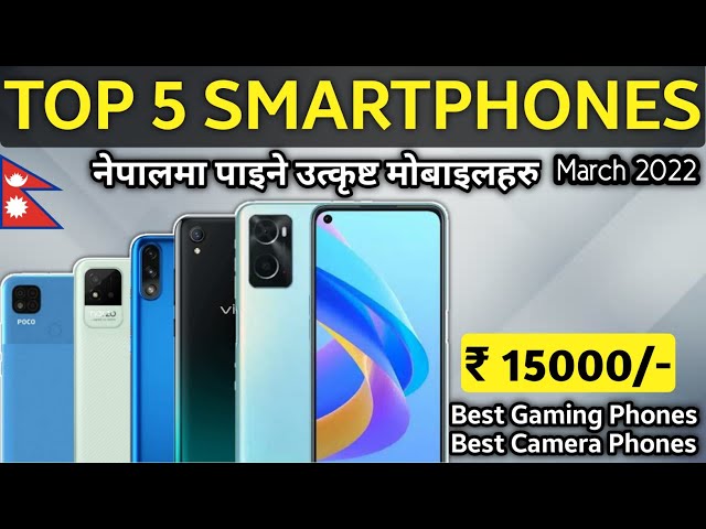 Top 5 Mobile Phones Under 15000 In Nepal | Best Gaming Phone 2022 |Best Mobile Under 15000 In  Nepal