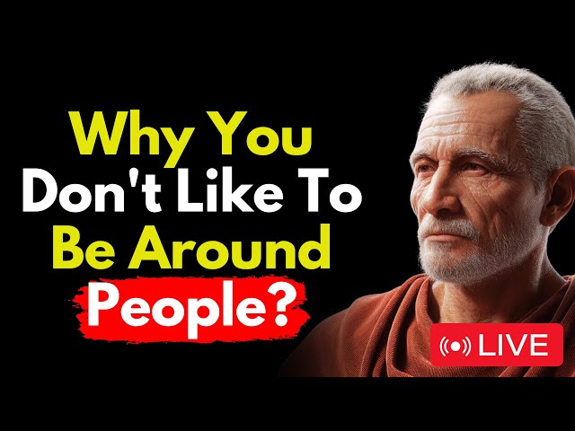 5 Reasons Why You Don’t Like To Be Around People | Modern Stoicism