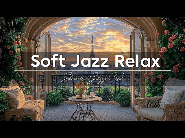 Soft Jazz Relax ~ Spring Jazz Cafe in Healing Balcon may Help You Bring a Mood, Chillout 🍃🍵