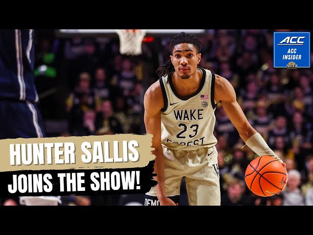 Wake Forest's Hunter Sallis on tourney hopes, playing for Steve Forbes and MUCH more! | ACC INSIDER