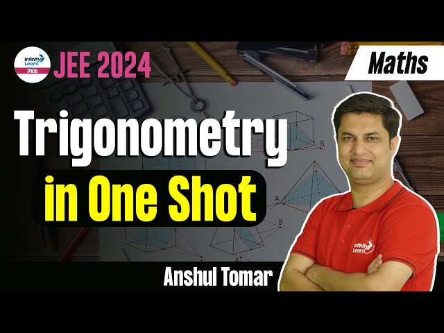 #Trigonometry in One Shot || #JEE Math || LIVE || Anshul Tomar || Infinity Learn JEE