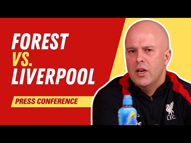 Nottingham Forest vs. Liverpool | Arne Slot Press Conference