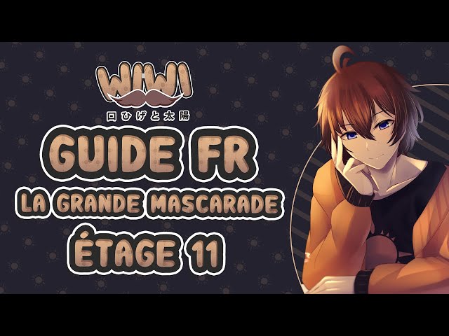 Guide FR Grande Mascarade - Étage 11 : Les courtes mèches