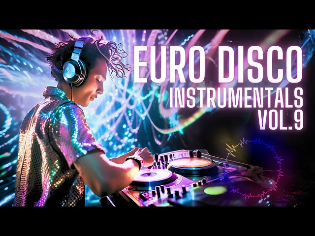 EURO DISCO INSTRUMENTALS Vol.9 - Non-Stop DJ Mix