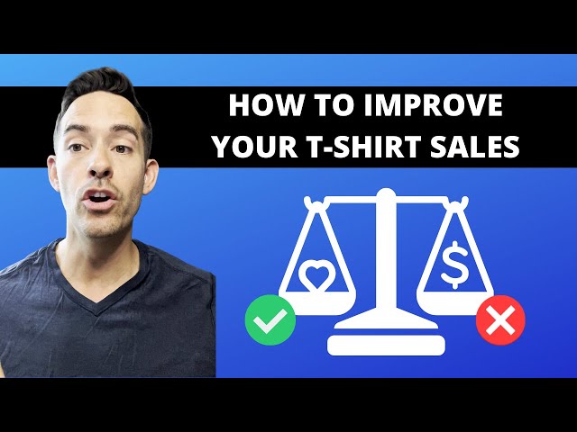 How To Improve Your T-Shirt Sales