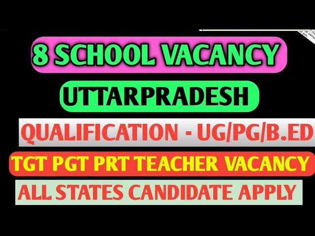 8 SCHOOL VACANCY 2025/TGT PGT PRT TEACHER VACANCY 2025/ Private school vacancy