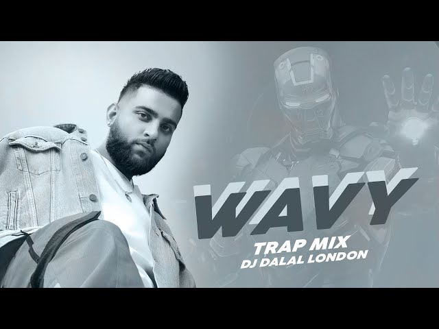 Wavy x Jericho Missile | Iron Man | Drop Mix | Trap Music |  DJ Dalal London | Karan Aulja