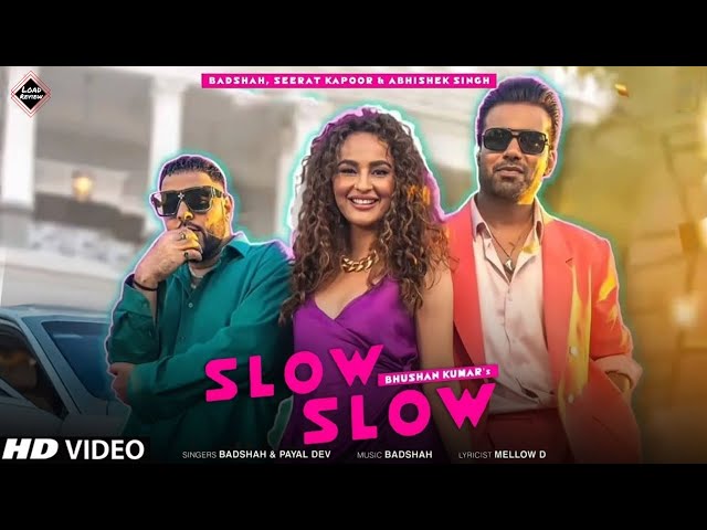 Slow Slow Badshah New Song Update | Seerat Kapoor | Abhishek Singh | Badshah New Song | Load Review