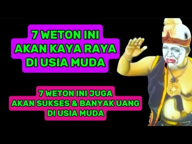 Weton Akan Kaya Raya Dan Sukses Di Usia Muda | 7 Weton Rajanya Uang | Primbon Jawa