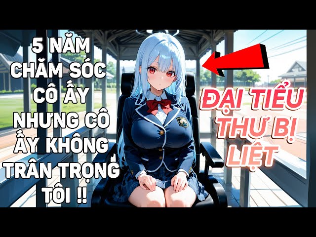 [FULL] CHĂM SÓC CHO ĐẠI TIỂU THƯ 5 NĂM TÔI LẠI NHẬN VỀ CÁI KẾT ĐẮNG | TRUYỆN XÀM BUỒN