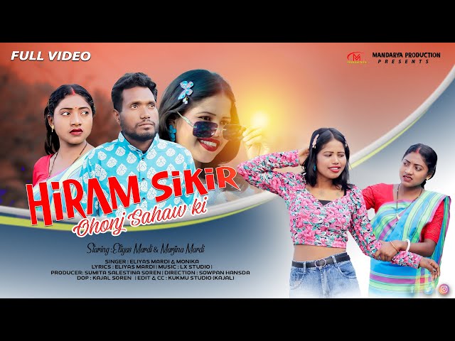 HIRAM SIKIR OHONJ SAHAO KI | NEW SANTALI SHORAI VIDEO SONG 2025 | ELYAS & MARGINA | MONIKA & ELYAS |