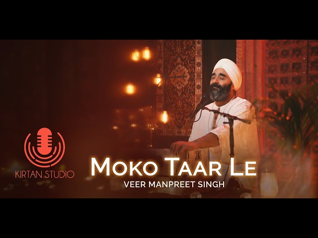 Gurbani Kirtan | Kirtan Studio | Moko Taar Le | Veer Manpreet Singh Ji UK | Shabad