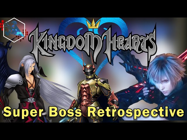 The Superbosses of Kingdom Hearts | A Brief Retrospective