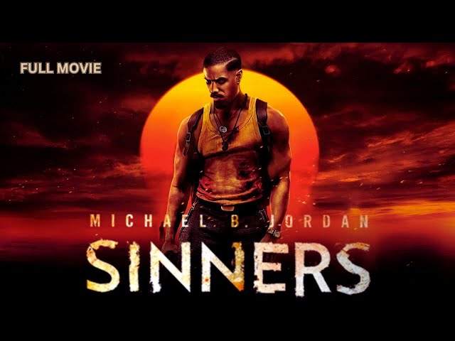 Sinners (2025) Full Movie || Hailee Steinfeld, Jack O'Connell, Michael B. Jordan || Review and Facts