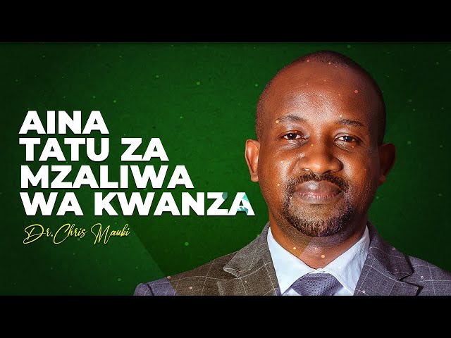 Dr. Chris Mauki - Aina Tatu za Mzaliwa wa kwanza