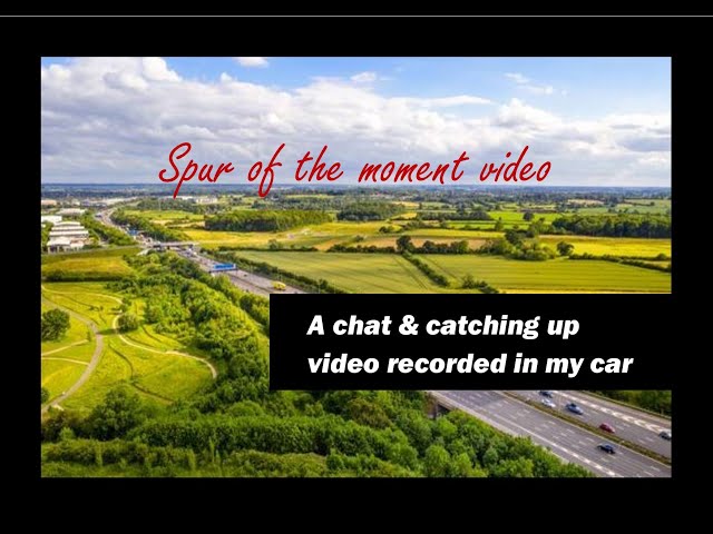 A chat & catching up  video recorded on my drive back to London | Spur of the moment kind of video