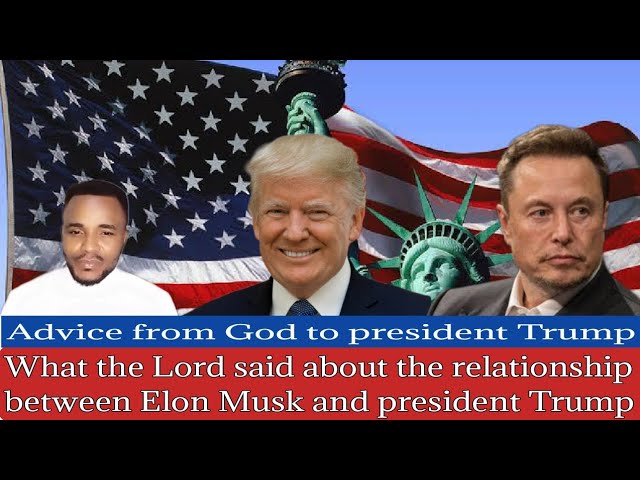 Advice from the Lord to President Donald Trump concerning Elon Musk