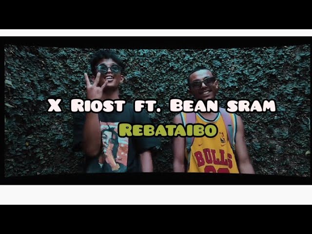 REBATAIBO - X Riost ft Mr Bean Sram ( Official music video)