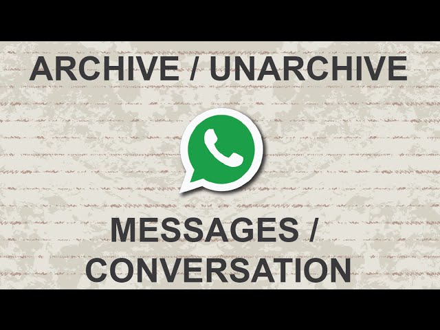 How To Archive and Unarchive Whatsapp Messages / Conversation