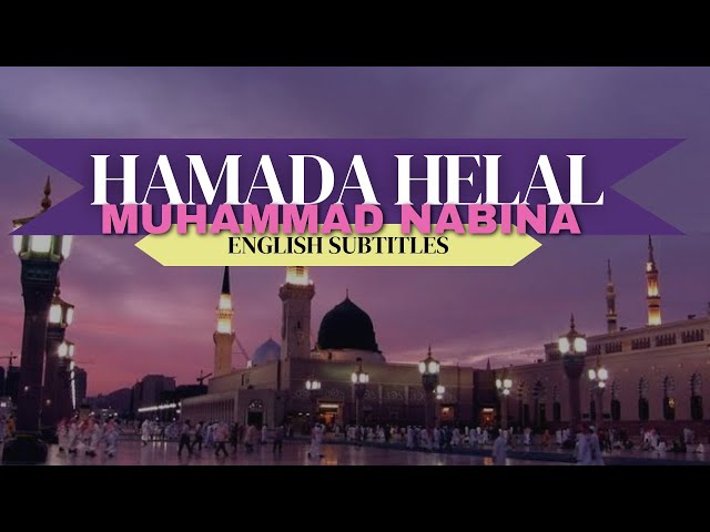 Hamada Helal(Muhammad Nabina)...Slowed+ Reverb |Eng Subtitles!#muhammadnabina #hamada #helal #naat